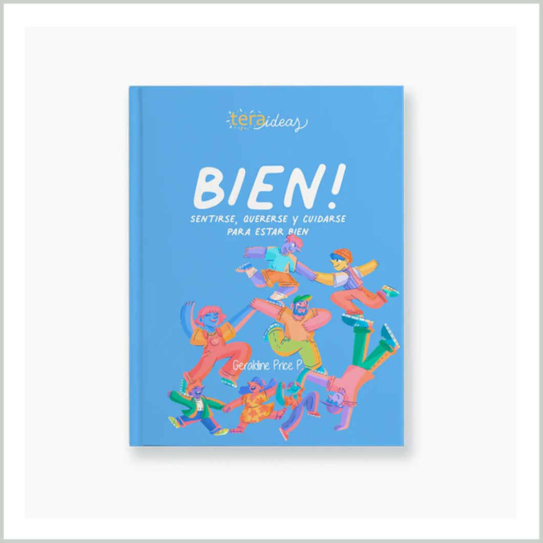 Libro BIEN! - Manual de Autocuidado y Bienestar - Mente, Emociones, Ambiente y Relaciones - Para Jóvenes y Adultos