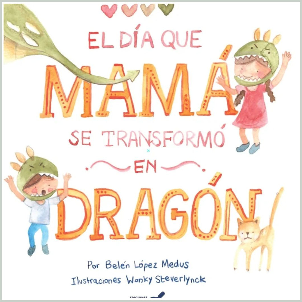 El día que mamá se transformó en dragón